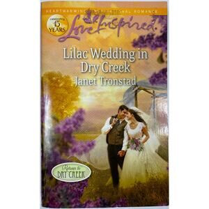 Lilac Wedding in Dry Creek by Janet Tronstad (Paperback)